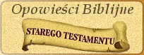 Opowieści Biblijne Starego Testamentu