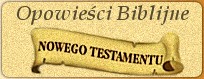 Opowieści Biblijne Nowego Testamentu