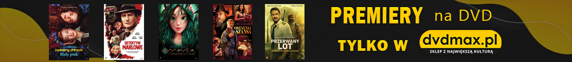 Nowości DVD tylko w DVDMAX.PL