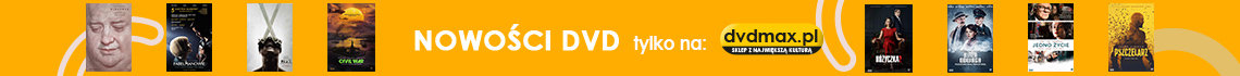 NOWOŚCI DVD tylko w DVDMAX.PL